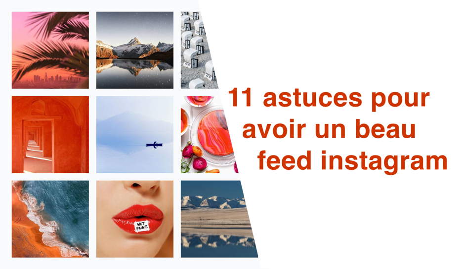 11 astuces pour avoir un beau feed instagram
