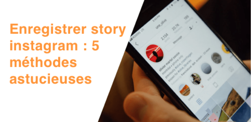 Enregistrer story instagram : 5 méthodes astucieuses