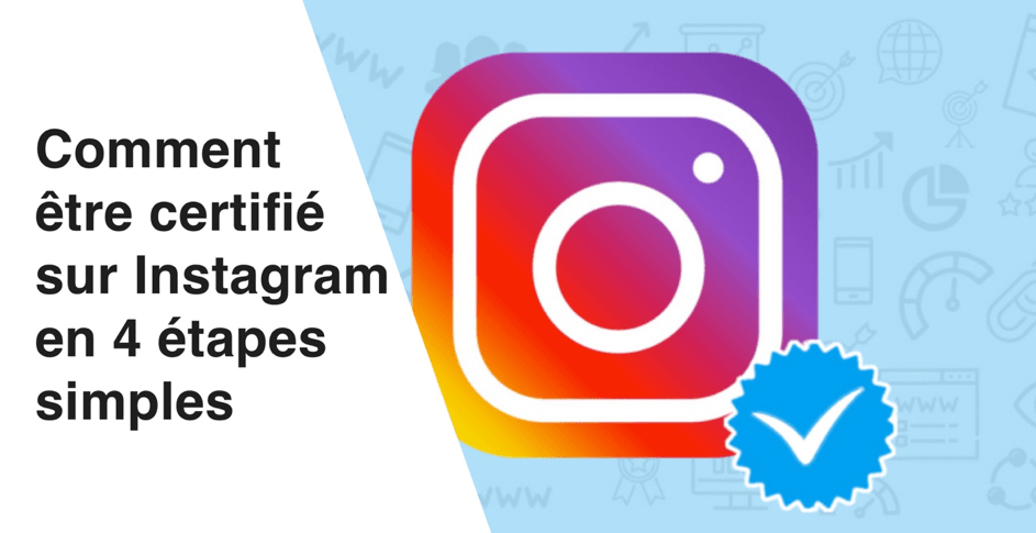 Comment être certifié sur Instagram en 4 étapes simples